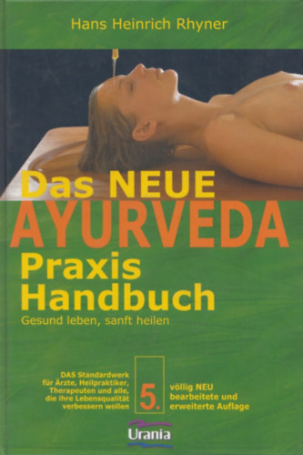 Hans Heinrich Rhyner - Das neue Ayurveda Praxis Handbuch (Gesund leben, sanft heilen)