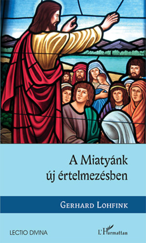 A Miatynk j rtelmezsben