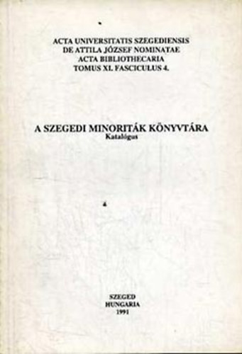 Varga András - A szegedi minoriták könyvtára (katalógus)