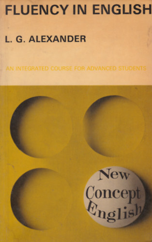 Fluency in English - An Integrated Course for Advenced Students (Foly�konyan angolul - egynyelv� tank�nyv)