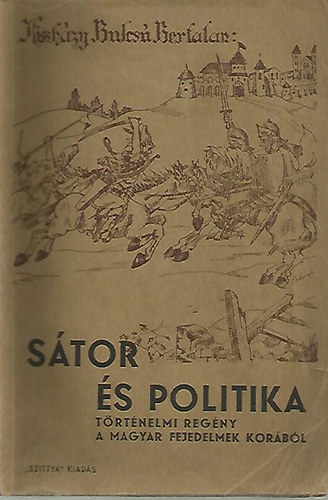 Stor s politika - Trtnelmi regny a magyar fejedelmek korbl