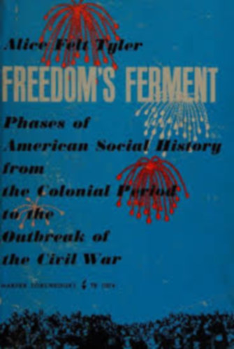 Alice Felt - Freedom's ferment