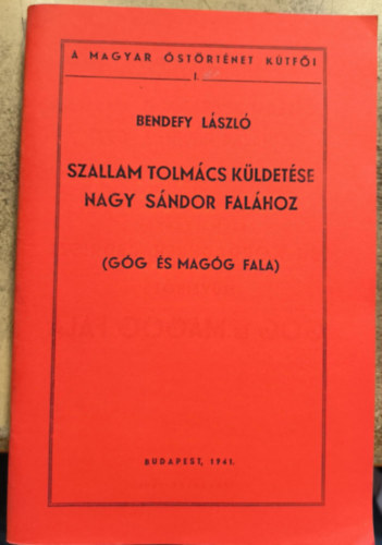 Bendefy Lszl - Szallam tolmcs kldetse Nagy Sndor falhoz