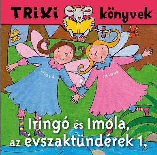 Miklya Luzsnyi Mnika; Miklya Zsolt - Iring s Imola, az vszaktndrek 1.