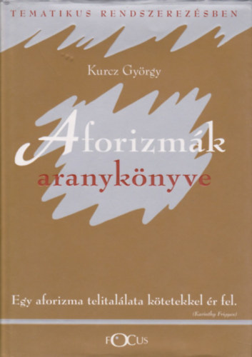Kurucz Gyrgy - Aforizmk aranyknyve