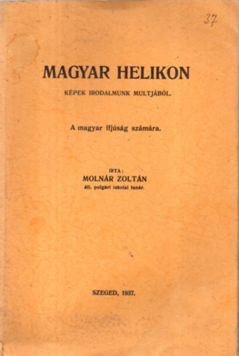 Magyar helikon (Kpek irodalmunk multjbl)