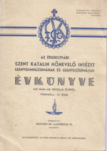 Az rsekjvri Szent Katalin Nnevel Intzet lenygimnziumnak s lenylceumnak vknyve az 1942-43. iskolai vrl