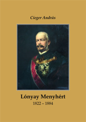 Cieger Andrs - Lnyay Menyhrt 1822-1884