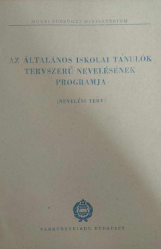 Az ltalnos iskolai tanulk tervszer nevelsnek programja (Nevelsi terv)