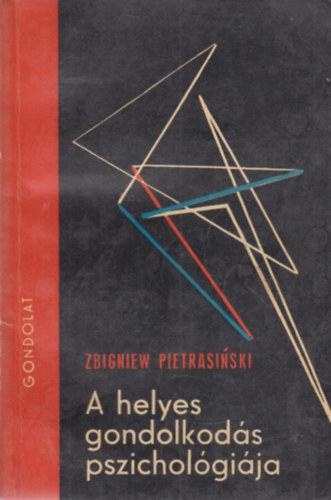 Zbigniew Pietrasinski - A helyes gondolkod�s pszichol�gi�ja