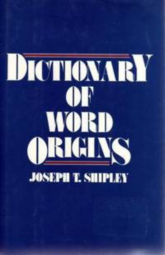 Dictionary of Word of Origins