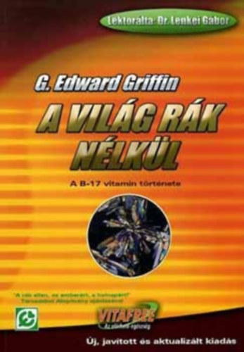 G. Edward Griffin - A vilg rk nlkl - A B-17 vitamin trtnete