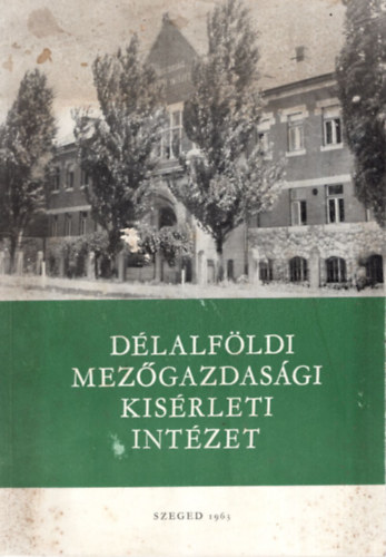 D�lalf�ldi Mez�gazdas�gi Kis�rleti Int�zet - Szeged