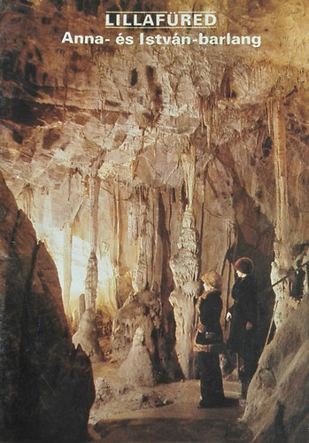 Lillafred - Anna- s Istvn-barlang  (Tjak Korok Mzeumok Kisknyvtra 90)