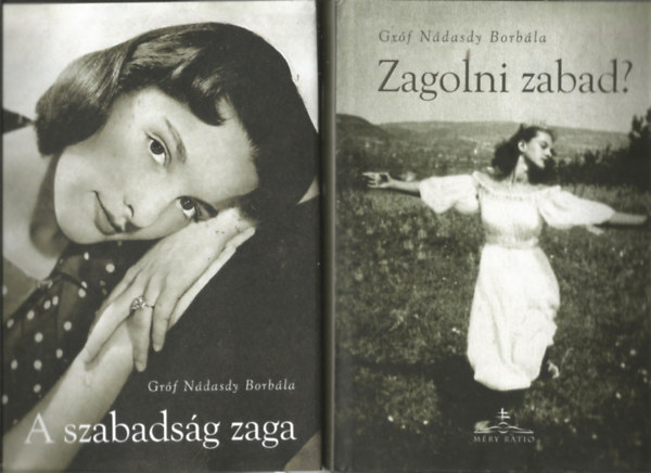 2 db Gr�f N�dasdy Borb�la k�nyv A szabads�g zaga, Zagolni szabad?