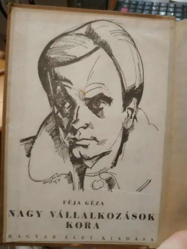 Nagy v�llalkoz�sok kora (A magyar irodalom t�rt�nete 1867-t�l napjainkig) (Dedik�lt)