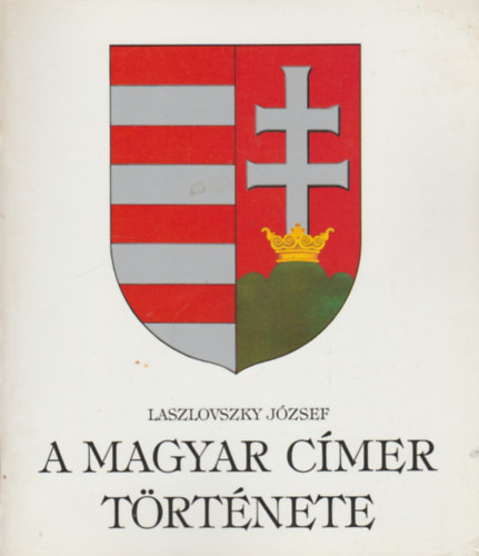 A magyar cmer trtnete