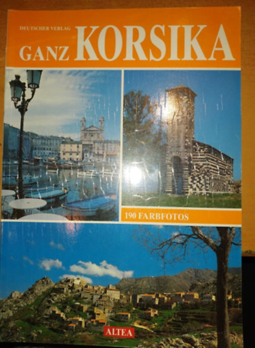 Ganz Korsika 190 Farbfotos - Deutscher Verlag (Altea)