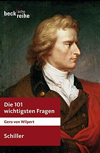 Gero Von Wilpert - Die 101 wichtigsten Fragen: Schiller