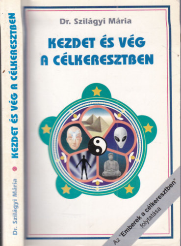 Kezdet �s v�g a c�lkeresztben (dedik�lt)