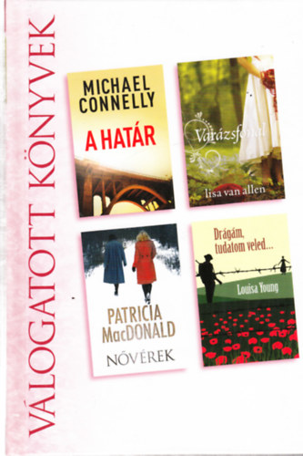 A hat�r + Var�zsfonal + N�v�rek + Dr�g�m, tudatom veled...(egy k�tetben) - V�logatott k�nyvek