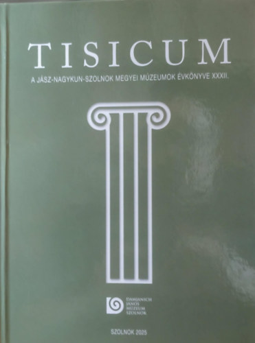 Tisicum a J�sz-Nagykun-Szolnok Megyei M�zeumok �vk�nyve XXXII.