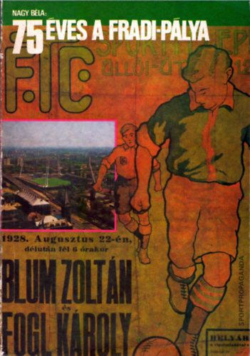Nagy Bla - 75 ves a Fradi-plya (1911-1986)