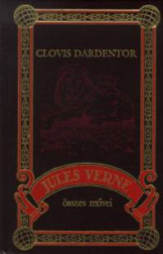 Clovis Dardentor (Jules Verne sszes mvei 45.)