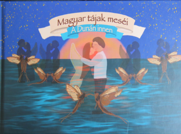 Magyar t�jak mes�i - A Dun�n innen (verses mes�k)