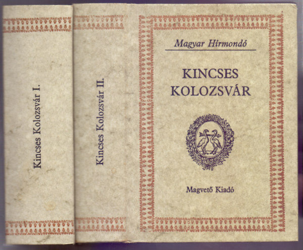 Blint Istvn Jnos  (szerk.) - Kincses Kolozsvr I-II. ("...Kintses Kolosvr ltt Neved, s emlkezeted...")  - Kolozsvr rgi napjai s laki - A vros szellemi lete