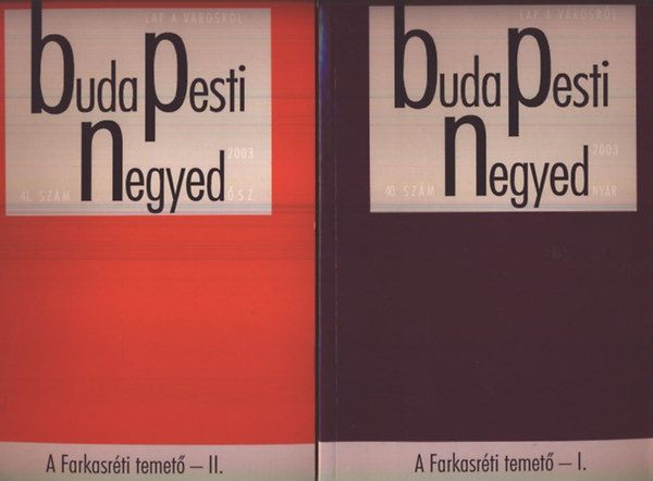 Tth Vilmos; Zsigmond Jnos - A Farkasrti temet I-II. (Budapesti Negyed 40-41. sz. 2003. Nyr)