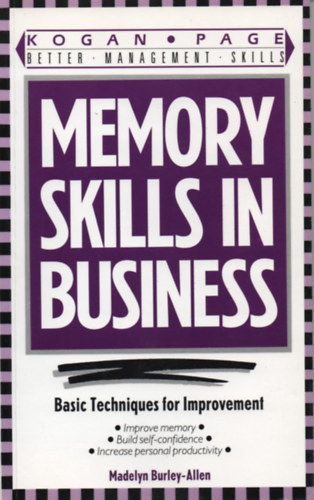 Madelyn Burley-Allen - Memory Skills in Business: Basic Techniques for Improvement