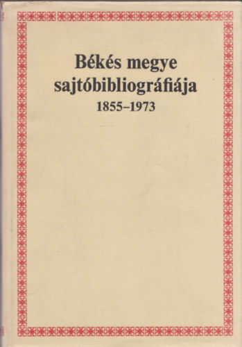 Bks megye sajtbibliogrfija 1855-1973