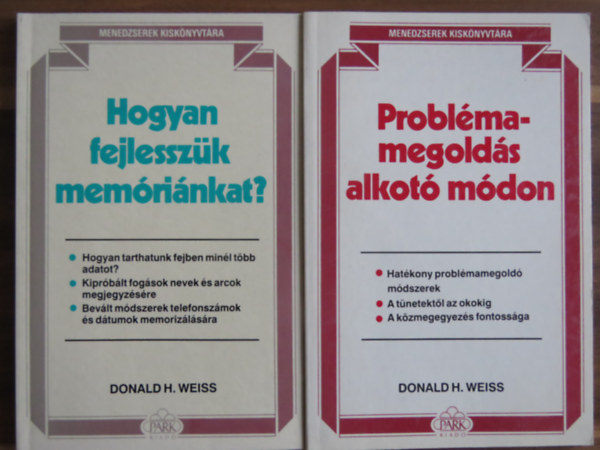 2 db Donald H. Weiss ktet a Menedzserek kisknyvtra sorozatbl: Hogyan fejlesszk memrinkat? + Problmamegolds alkot mdon