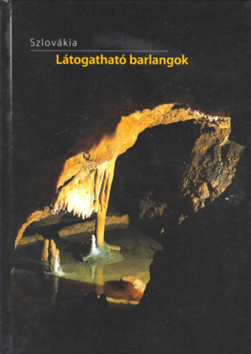 Pavel Bella - Szlov�kia - L�togathat� barlangok