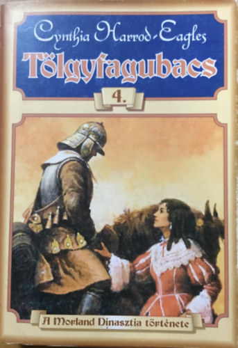 Tlgyfagubacs - A Morland Dinasztia trtnete 4.