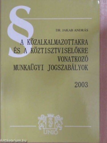 A közalkalmazottakra és köztisztviselőkre vonatkozó munkaügyi jogszabályok 2003