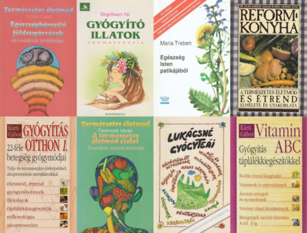 8 db term�szetgy�gy�sz k�nyv: Eg�szs�gk�ros�t� f�ldsug�rz�sok �s kiv�d�s�k lehet�s�gei + Gy�gy�t� illatok - Aromater�pia + Eg�szs�g Isten patik�j�b�l + Reformkonyha + A term�szetes �letm�d �telei + Luk�csn� gy�gyte�