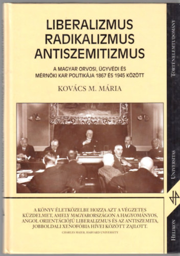 Liberalizmus, radikalizmus, antiszemitizmus (A Magyar Orvosi, �gyv�di �s M�rn�ki Kar politik�ja 1867 �s 1945 k�z�tt)