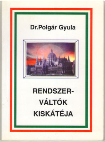 Dr. Polgr Gyula - Rendszervltk kisktja