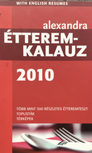Ford�t�: Faludi Sabrina - Alexandra �tteremkalauz 2010 (T�bb mint 300 r�szletes �tteremteszt/Toplist�k/T�rk�pek - Magyar-angol)
