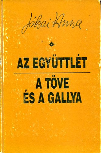 Az egyttlt-A tve s a gallya