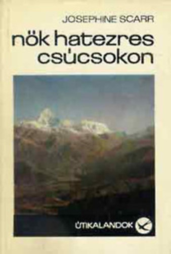 6 db �tikalandok: N�k hatezres cs�csokon - Egy hossz�f�l� a H�sv�t-szigeten - Nansen �tja - T�zh�ny�t tal�ltunk - Rep�l� sz�nyeg - 80 napl�val a F�ld k�r�l