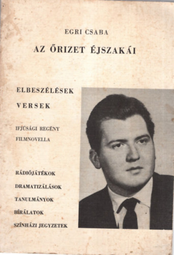 Az �rizet �jszak�i - Elbesz�l�sek, versek, ifj�s�gi reg�ny, filmnovella, r�di�j�t�kok, dramatiz�l�sok, tanulm�nyok, b�r�latok, sz�nh�zi jegyzetek