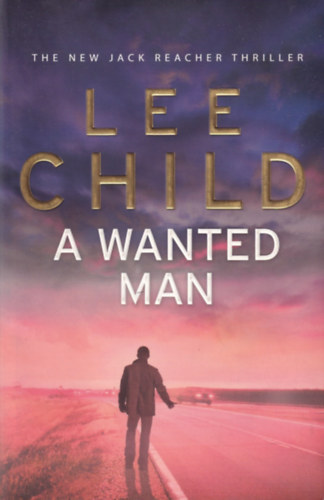 Lee Child - A Wanted Man