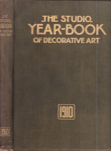The Studio Year-Book of Decorative Art 1910. (több magyar vonatkozással: Lajta Béla, Maróti Géza, Kriesch Aladár, stb.)