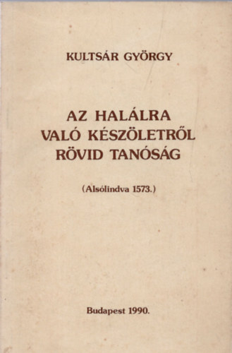 Az hallra val kszletrl rvid tansg (reprint)