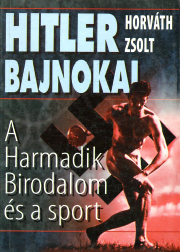Hitler bajnokai-A Harmadik Birodalom s a sport