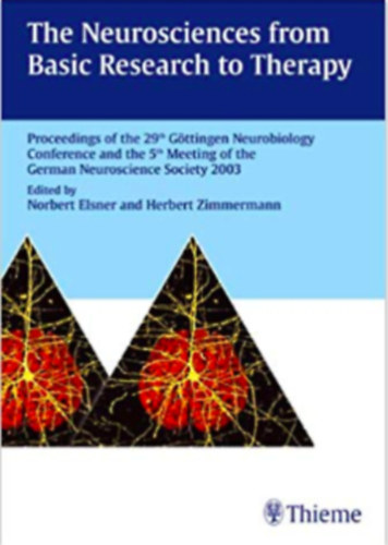 The Neurosciences from Basic Research to Therapy: Proceedings of the 29th Gottingen Neurobiology Conference and the 5th Meeting of the German Neuroscience Society
