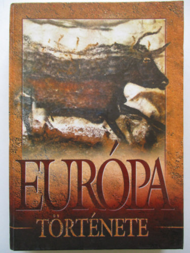 Eurpa trtnete a kezdetektl napjainkig